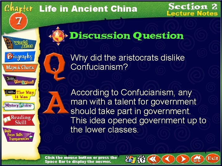 Life in Ancient China Why did the aristocrats dislike Confucianism? According to Confucianism, any