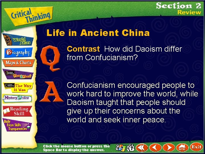 Life in Ancient China Contrast How did Daoism differ from Confucianism? Confucianism encouraged people