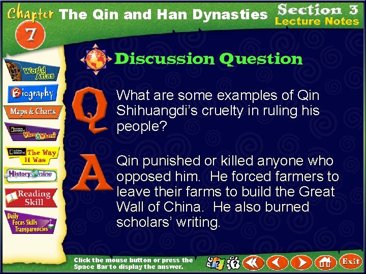 The Qin and Han Dynasties What are some examples of Qin Shihuangdi’s cruelty in