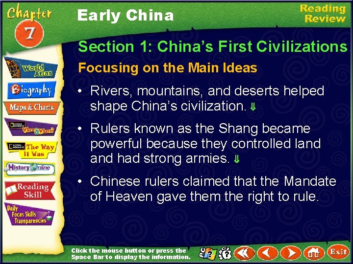 Early China Section 1: China’s First Civilizations Focusing on the Main Ideas • Rivers,