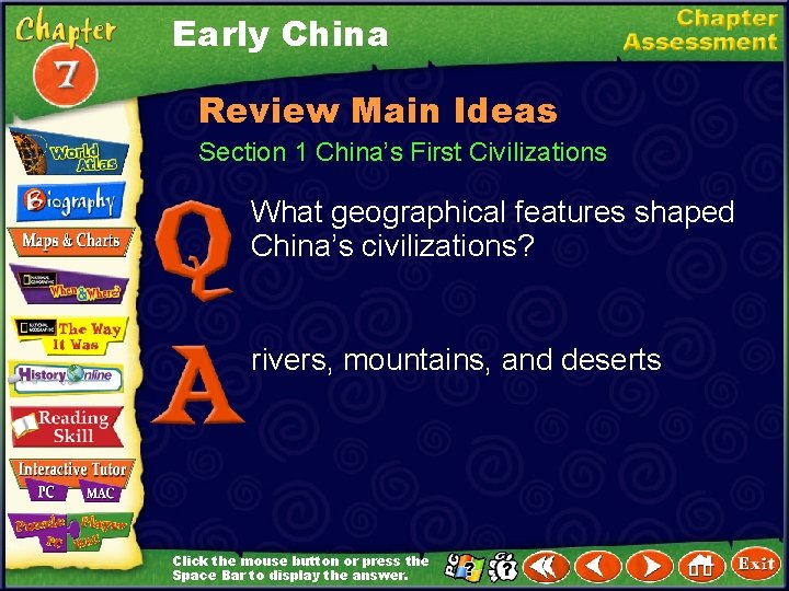 Early China Review Main Ideas Section 1 China’s First Civilizations What geographical features shaped