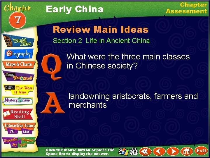 Early China Review Main Ideas Section 2 Life in Ancient China What were three