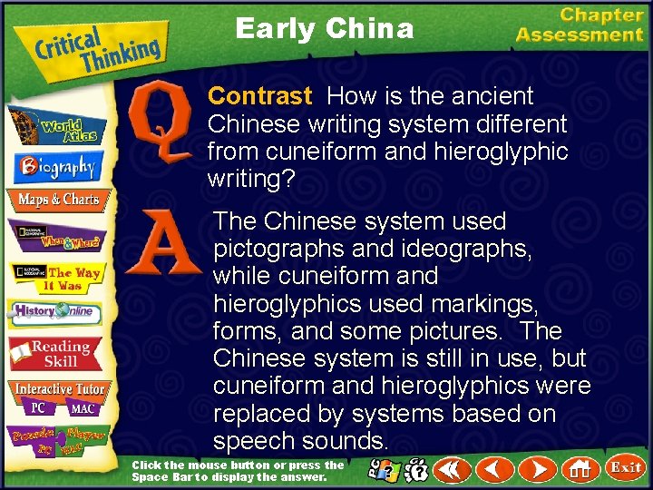 Early China Contrast How is the ancient Chinese writing system different from cuneiform and