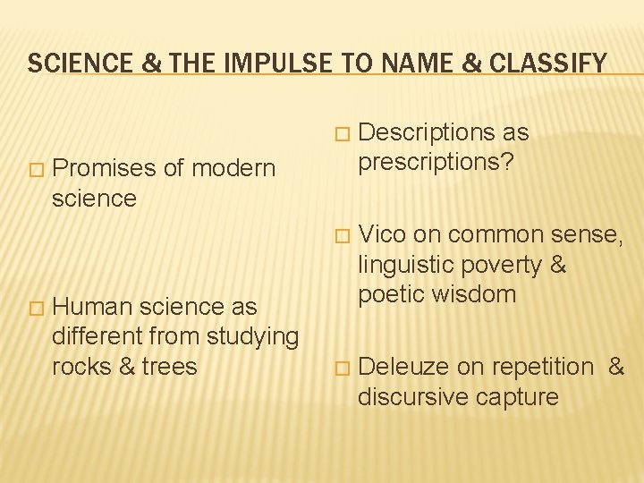 SCIENCE & THE IMPULSE TO NAME & CLASSIFY � � � Descriptions as prescriptions?