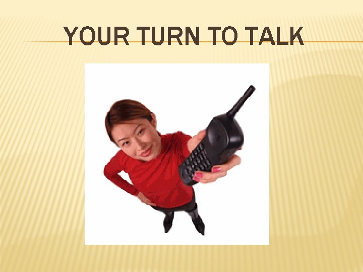 YOUR TURN TO TALK 