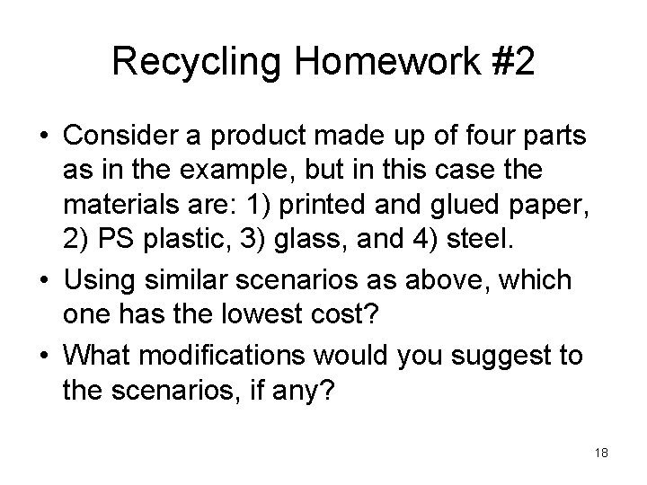Recycling Homework #2 • Consider a product made up of four parts as in