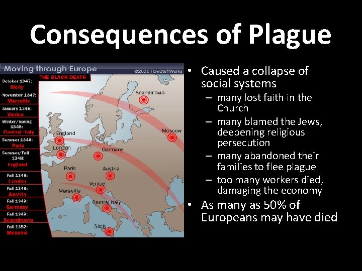 Consequences of Plague • Caused a collapse of social systems – many lost faith