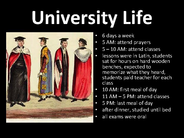 University Life • • • 6 days a week 5 AM: attend prayers 5