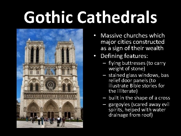Gothic Cathedrals • Massive churches which major cities constructed as a sign of their