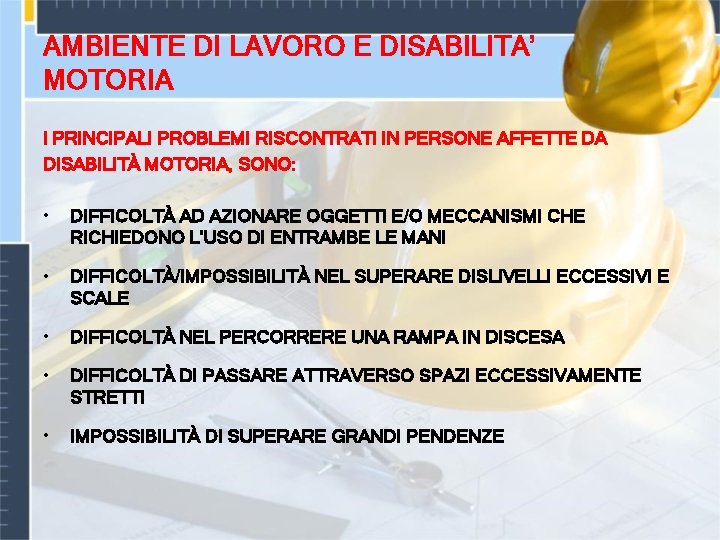 AMBIENTE DI LAVORO E DISABILITA’ MOTORIA I PRINCIPALI PROBLEMI RISCONTRATI IN PERSONE AFFETTE DA