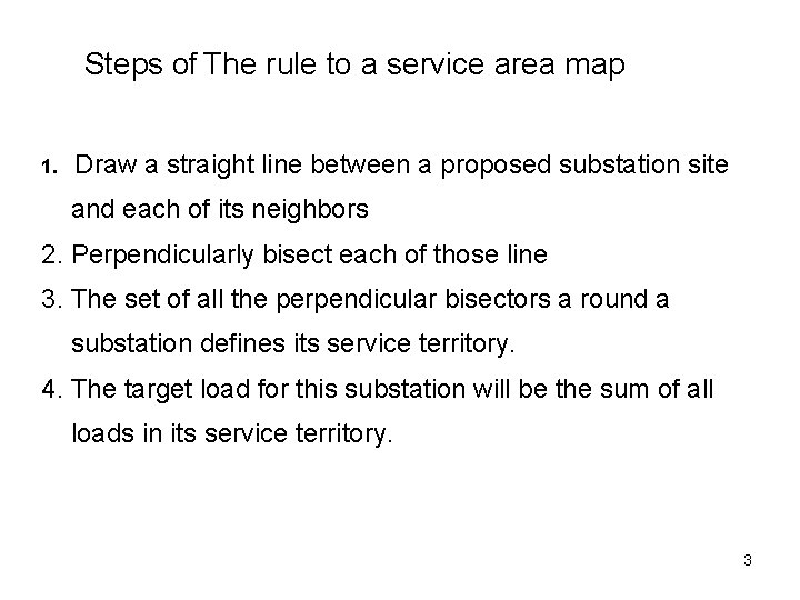 Steps of The rule to a service area map 1. Draw a straight line Steps of The rule to a service area map 1. Draw a straight line