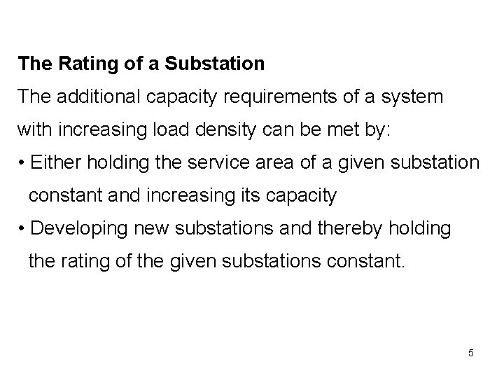 The Rating of a Substation The additional capacity requirements of a system with increasing The Rating of a Substation The additional capacity requirements of a system with increasing