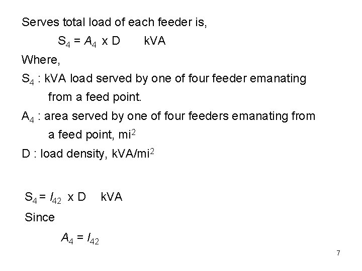 Serves total load of each feeder is, S 4 = A 4 x D Serves total load of each feeder is, S 4 = A 4 x D