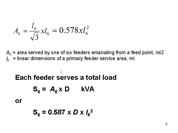 A 6 = area served by one of six feeders emanating from a feed A 6 = area served by one of six feeders emanating from a feed