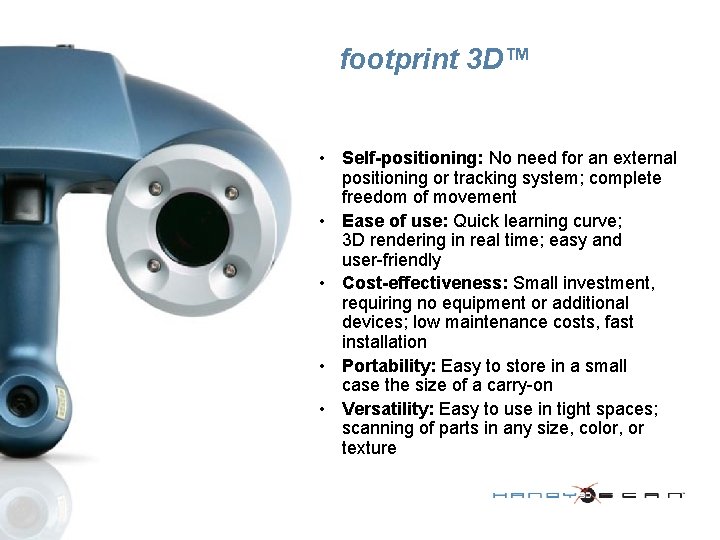 footprint 3 D™ • Self-positioning: No need for an external positioning or tracking system;