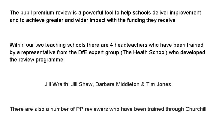 The pupil premium review is a powerful tool to help schools deliver improvement and