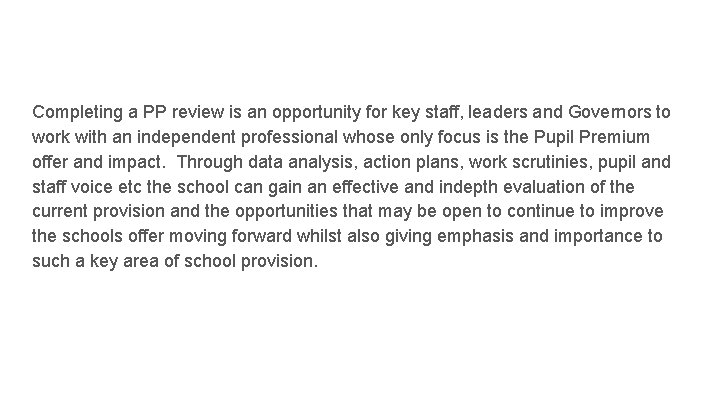 Completing a PP review is an opportunity for key staff, leaders and Governors to