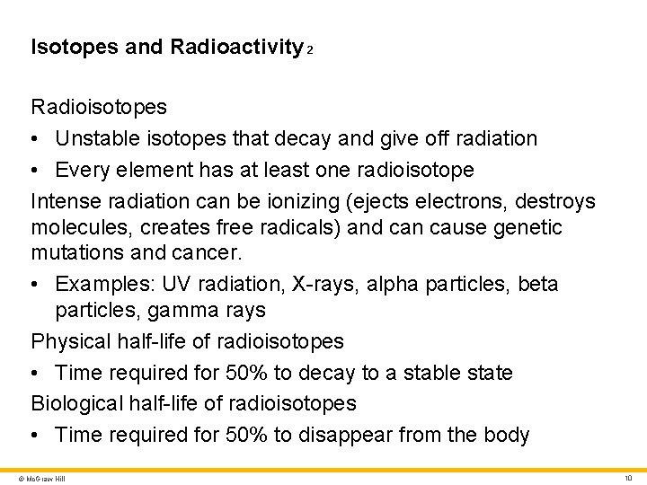 Isotopes and Radioactivity 2 Radioisotopes • Unstable isotopes that decay and give off radiation Isotopes and Radioactivity 2 Radioisotopes • Unstable isotopes that decay and give off radiation