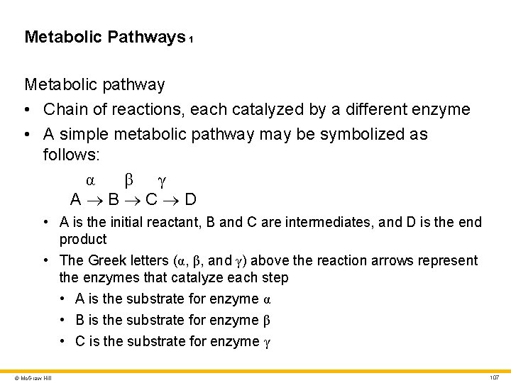 Metabolic Pathways 1 Metabolic pathway • Chain of reactions, each catalyzed by a different Metabolic Pathways 1 Metabolic pathway • Chain of reactions, each catalyzed by a different