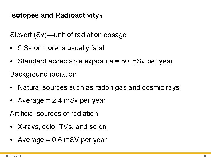 Isotopes and Radioactivity 3 Sievert (Sv)—unit of radiation dosage • 5 Sv or more Isotopes and Radioactivity 3 Sievert (Sv)—unit of radiation dosage • 5 Sv or more