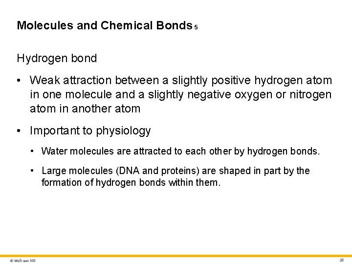 Molecules and Chemical Bonds 5 Hydrogen bond • Weak attraction between a slightly positive Molecules and Chemical Bonds 5 Hydrogen bond • Weak attraction between a slightly positive