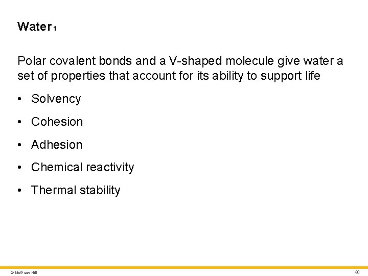 Water 1 Polar covalent bonds and a V-shaped molecule give water a set of Water 1 Polar covalent bonds and a V-shaped molecule give water a set of