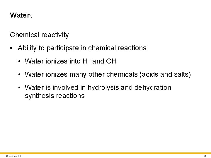 Water 5 Chemical reactivity • Ability to participate in chemical reactions • Water ionizes Water 5 Chemical reactivity • Ability to participate in chemical reactions • Water ionizes