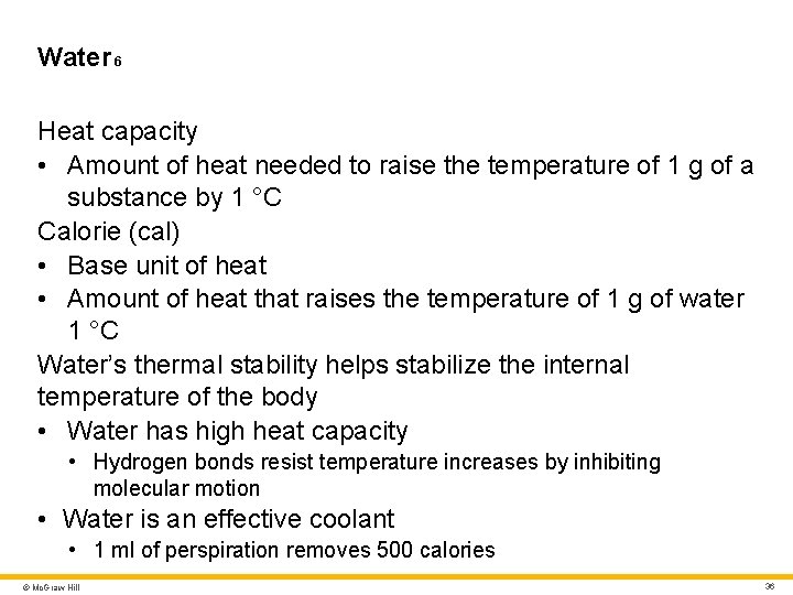 Water 6 Heat capacity • Amount of heat needed to raise the temperature of Water 6 Heat capacity • Amount of heat needed to raise the temperature of