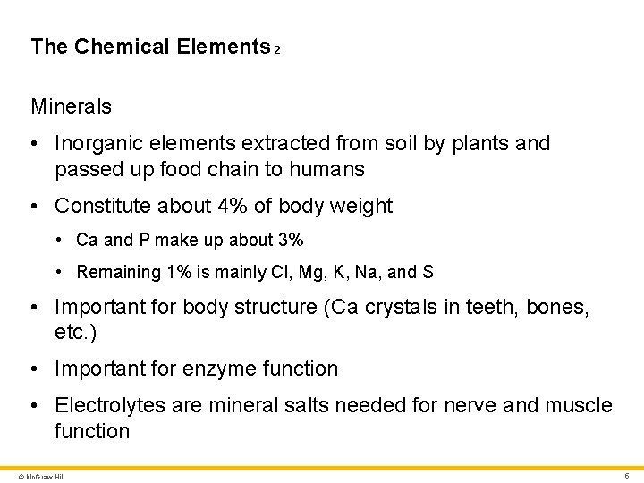 The Chemical Elements 2 Minerals • Inorganic elements extracted from soil by plants and The Chemical Elements 2 Minerals • Inorganic elements extracted from soil by plants and
