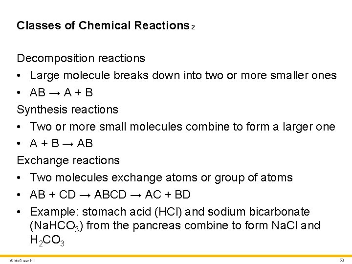Classes of Chemical Reactions 2 Decomposition reactions • Large molecule breaks down into two Classes of Chemical Reactions 2 Decomposition reactions • Large molecule breaks down into two