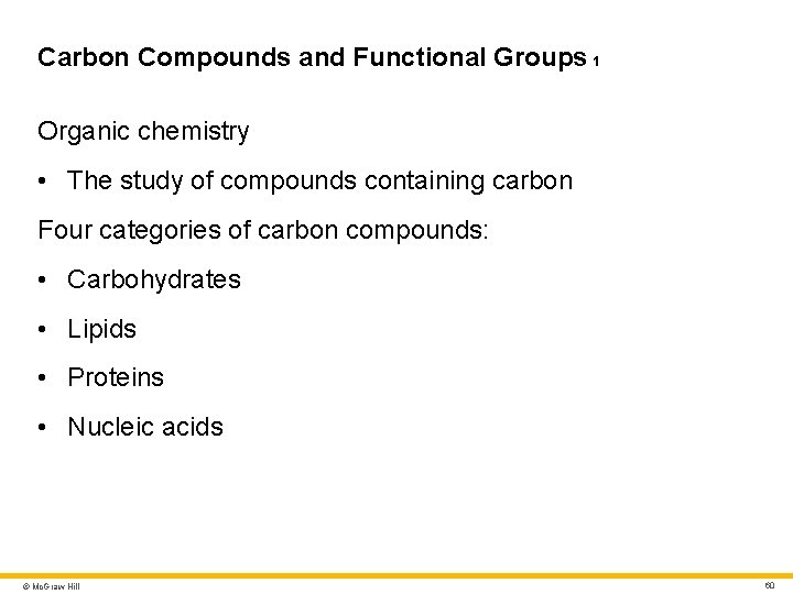 Carbon Compounds and Functional Groups 1 Organic chemistry • The study of compounds containing Carbon Compounds and Functional Groups 1 Organic chemistry • The study of compounds containing