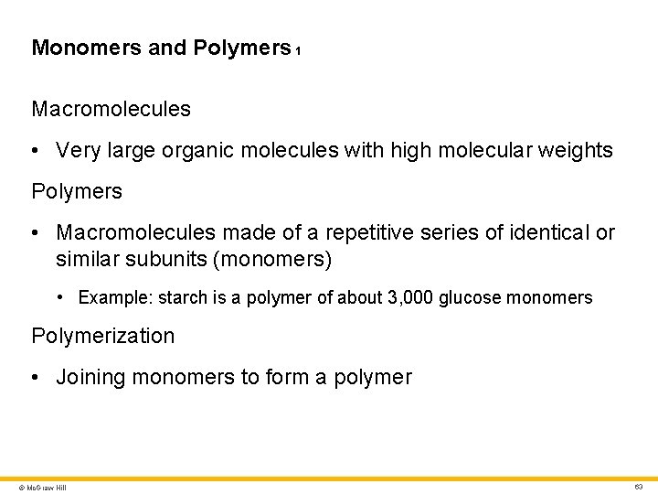 Monomers and Polymers 1 Macromolecules • Very large organic molecules with high molecular weights Monomers and Polymers 1 Macromolecules • Very large organic molecules with high molecular weights