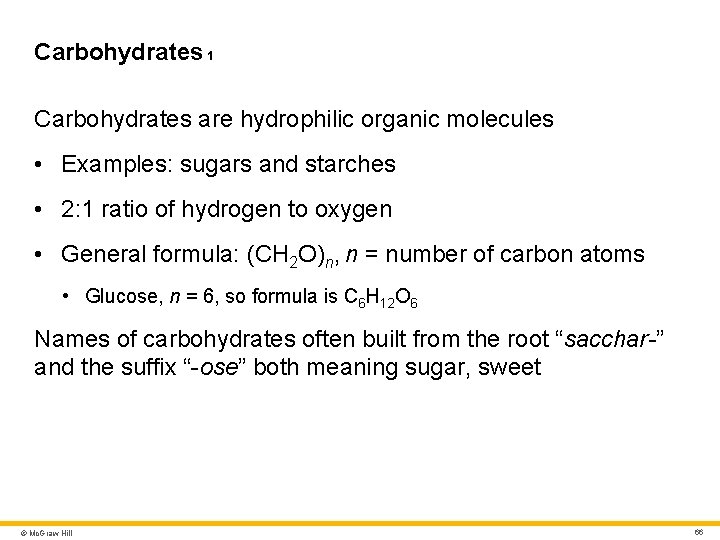 Carbohydrates 1 Carbohydrates are hydrophilic organic molecules • Examples: sugars and starches • 2: Carbohydrates 1 Carbohydrates are hydrophilic organic molecules • Examples: sugars and starches • 2: