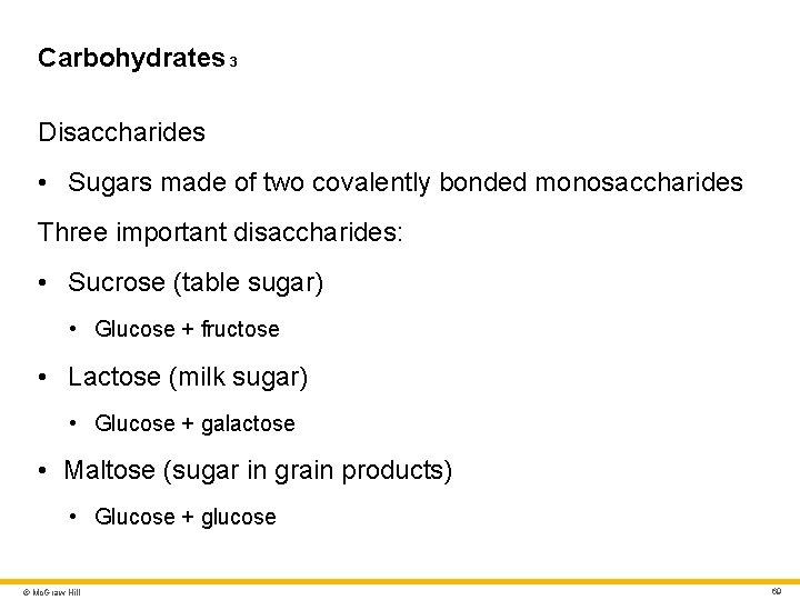 Carbohydrates 3 Disaccharides • Sugars made of two covalently bonded monosaccharides Three important disaccharides: Carbohydrates 3 Disaccharides • Sugars made of two covalently bonded monosaccharides Three important disaccharides: