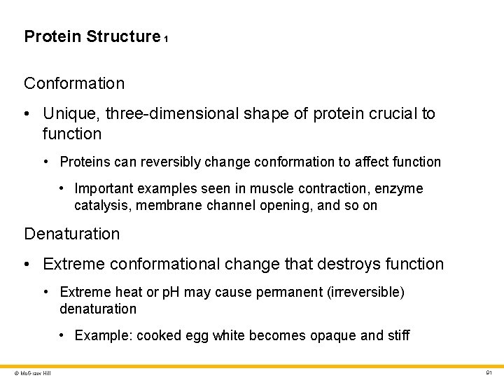 Protein Structure 1 Conformation • Unique, three-dimensional shape of protein crucial to function • Protein Structure 1 Conformation • Unique, three-dimensional shape of protein crucial to function •