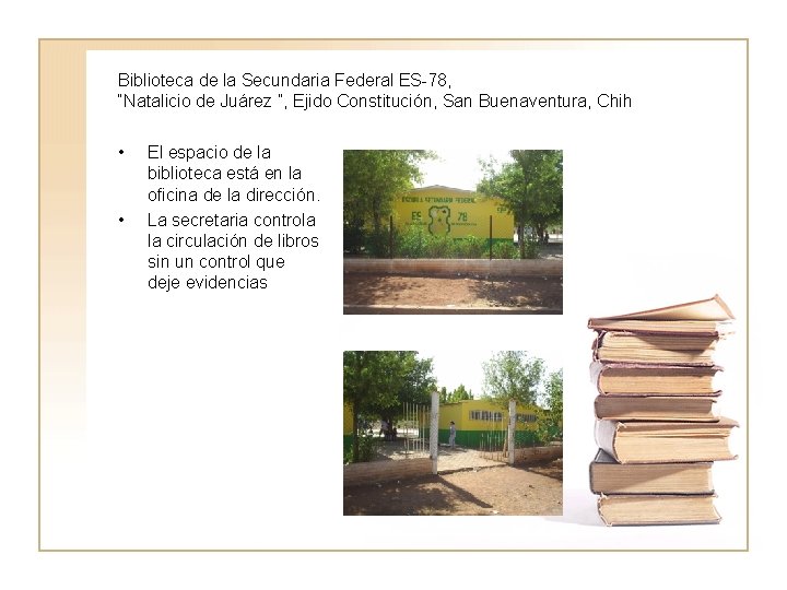 Biblioteca de la Secundaria Federal ES-78, “Natalicio de Juárez ”, Ejido Constitución, San Buenaventura,
