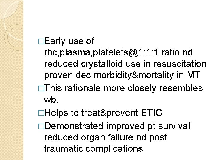 �Early use of rbc, plasma, platelets@1: 1: 1 ratio nd reduced crystalloid use in