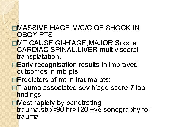 �MASSIVE HAGE M/C/C OF SHOCK IN OBGY PTS �MT CAUSE: GI-H’AGE, MAJOR Srxsi. e
