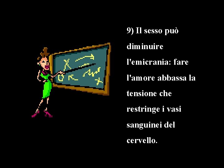 9) Il sesso può diminuire l'emicrania: fare l'amore abbassa la tensione che restringe i