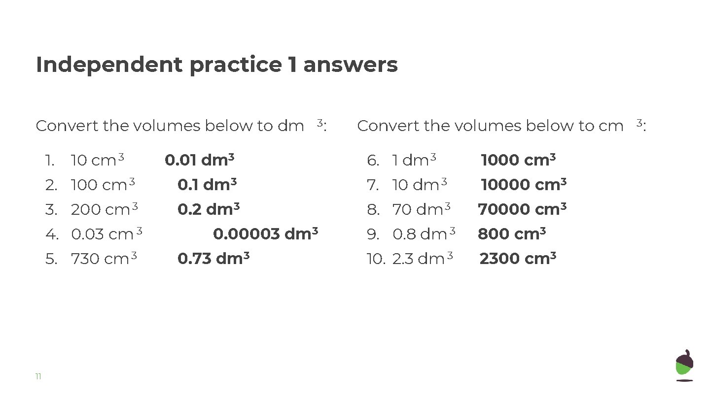 Independent practice 1 answers Convert the volumes below to dm 1. 10 cm 3