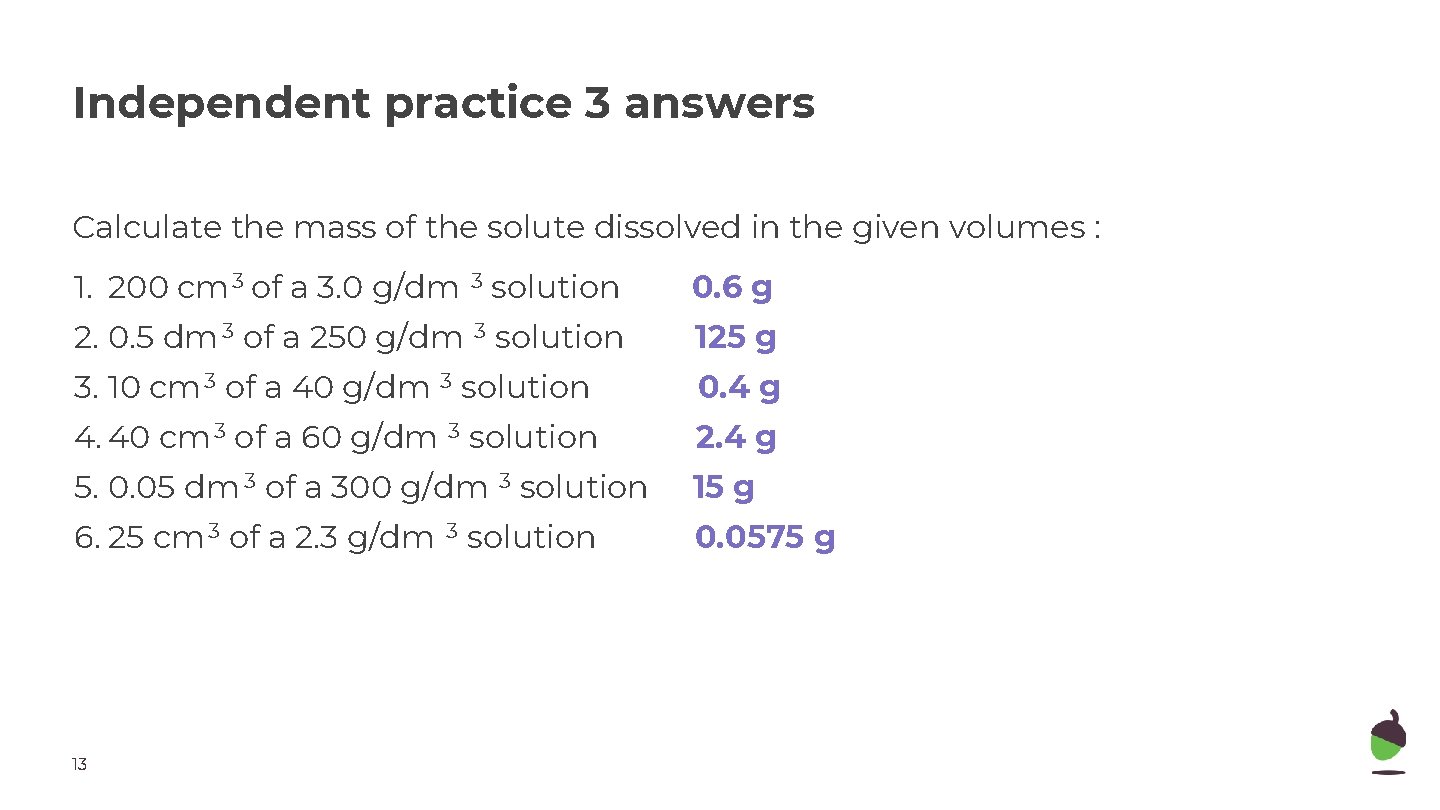 Independent practice 3 answers Calculate the mass of the solute dissolved in the given