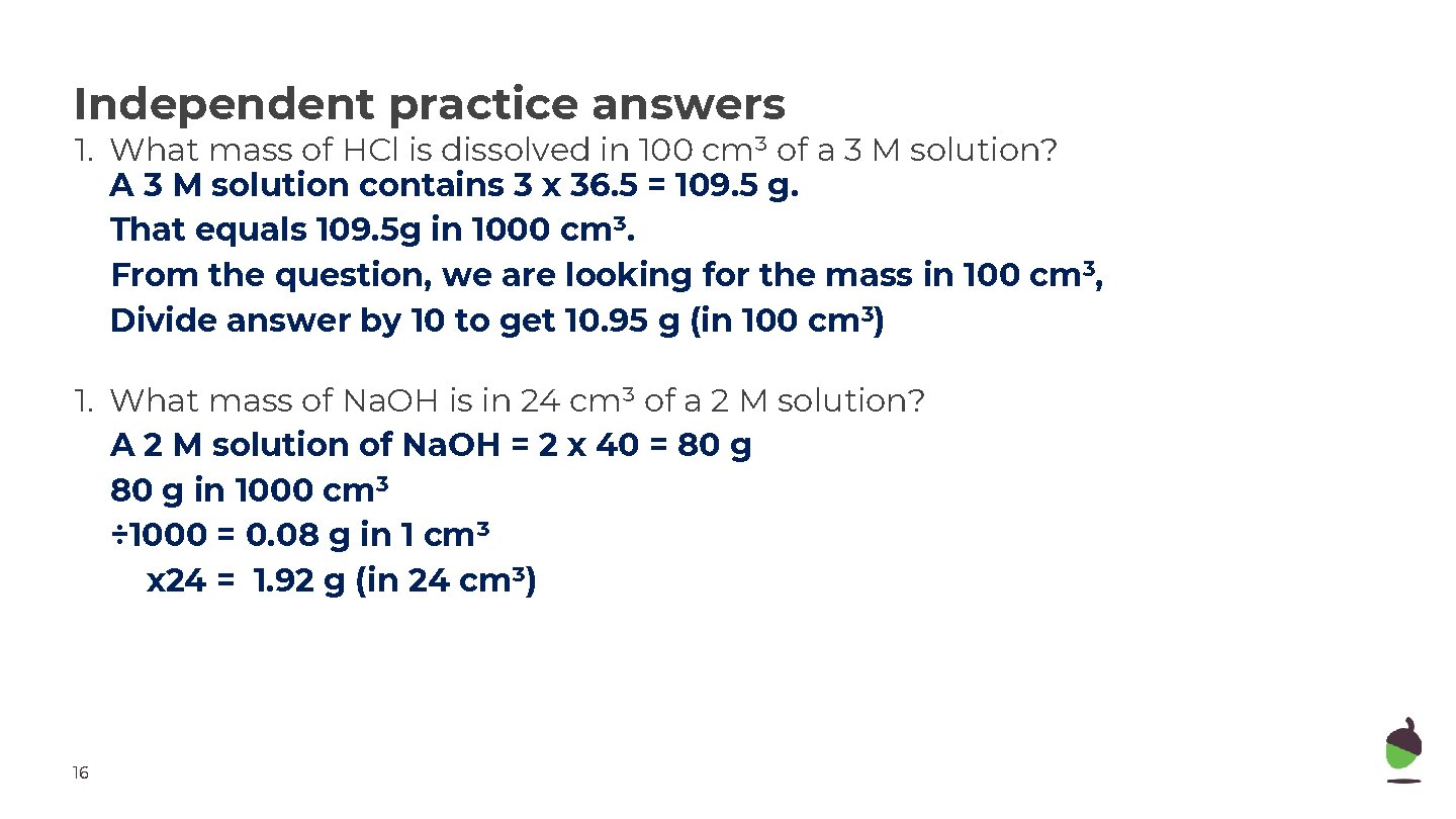 Independent practice answers 1. What mass of HCl is dissolved in 100 cm³ of