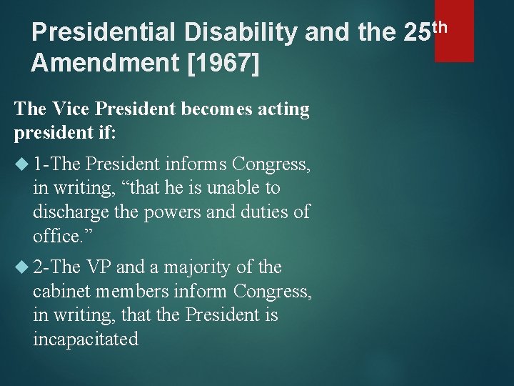 Presidential Disability and the 25 th Amendment [1967] The Vice President becomes acting president