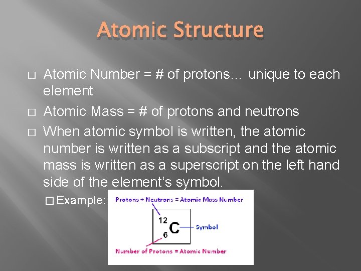 Atomic Structure � � � Atomic Number = # of protons… unique to each