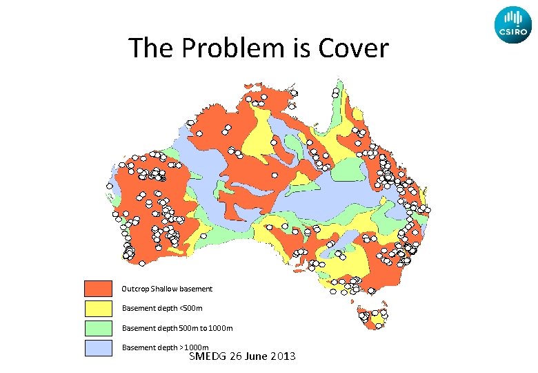 The Problem is Cover Outcrop Shallow basement Basement depth <500 m Basement depth 500