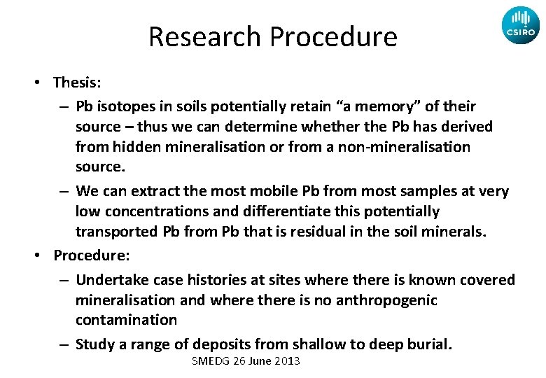 Research Procedure • Thesis: – Pb isotopes in soils potentially retain “a memory” of