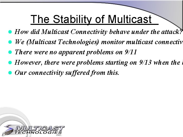 The Stability of Multicast l l l How did Multicast Connectivity behave under the