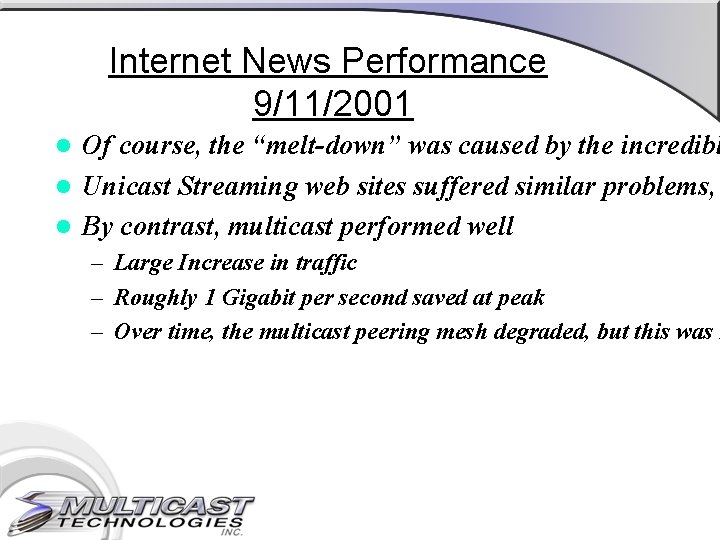 Internet News Performance 9/11/2001 Of course, the “melt-down” was caused by the incredibl l