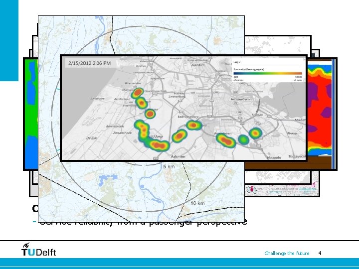 Data sources GSM data; tracking travellers - Potential public transport services Vehicle data (AVL);