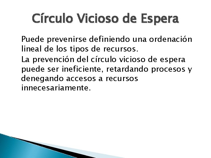 Círculo Vicioso de Espera Puede prevenirse definiendo una ordenación lineal de los tipos de